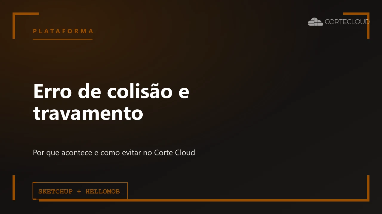 Erro de colisão e travamento no Corte Cloud: Por que acontece e como evitar